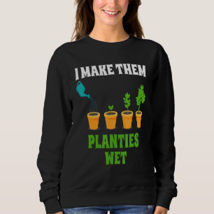 Ich mache sie zu Planties Nass Gardener Sweatshirt