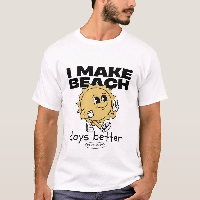 Ich mache Strandtage besser T-Shirt (Vorderseite)