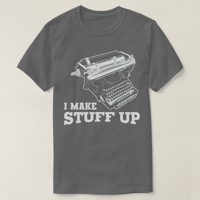 Ich mache Stuff Up Vintager Schreibmaschine T-Shirt (Design vorne)