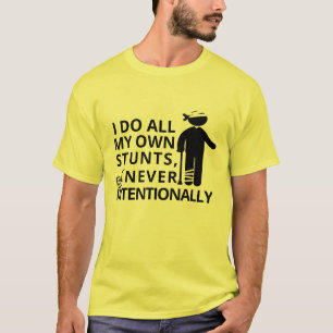 Ich mache Stunts, aber nie absichtlich Funny Clu T-Shirt