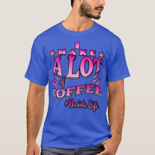 Ich mache viel Kaffee-komisches Sprichwort T-Shirt