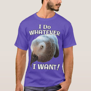 Ich mache, was auch immer ich afrikanisches Grau-P T-Shirt