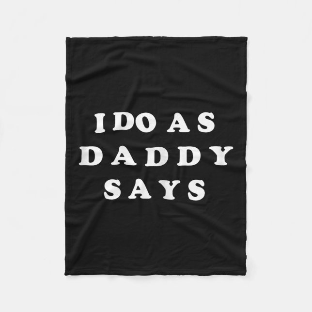 Ich mache, was Daddy sagt Fleecedecke (Vorderseite)