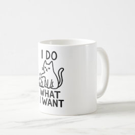 Ich mache, was ich Cat Gewollt habe - Funny Coffee Kaffeetasse
