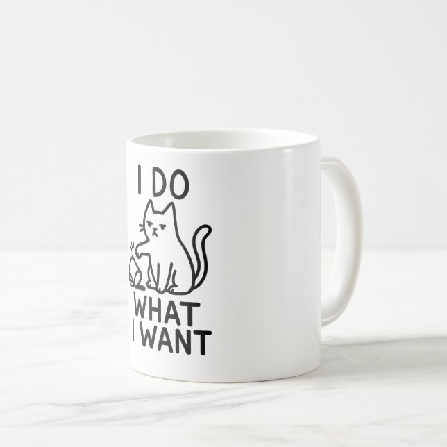 Ich mache, was ich Cat Gewollt habe - Funny Coffee Kaffeetasse (VorderseiteRechts)