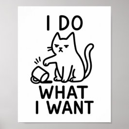 Ich mache, was ich Cat Poster Gewollt habe - Funny