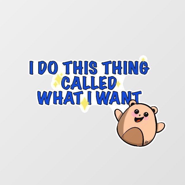 Ich mache, was ich gewollt habe fensteraufkleber (Blatt)