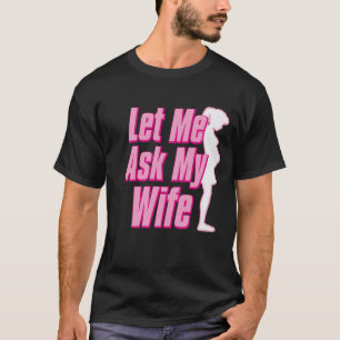 Ich mache, was ich will, aber lass mich erstmal me T-Shirt