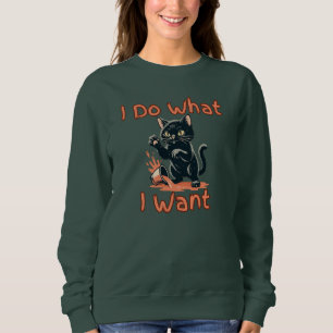 Ich mache was ich will Katze Hut – Lustige freche Sweatshirt