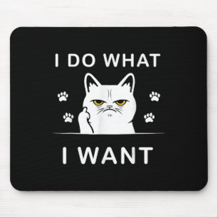 Ich mache was ich will Katze Lustig mit meiner Kat Mousepad