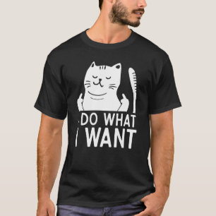 Ich mache was ich will Katze zeigt den Mittelfinge T-Shirt