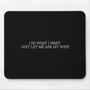 Ich mache was ich will, lass mich einfach meine Fr Mousepad