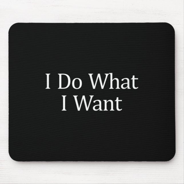 Ich mache was ich will -  mousepad (Vorne)