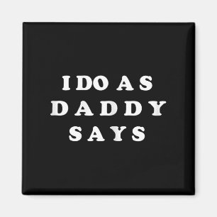 Ich mache, was Papa sagt Magnet