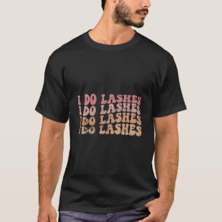Ich mache Wimpern Wimperntechnikerin Wimpern Ich m T-Shirt