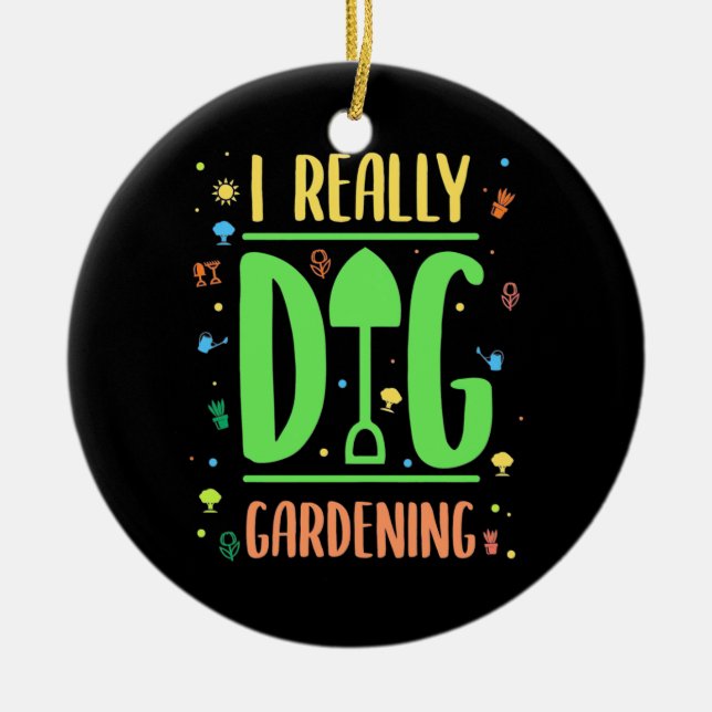 Ich mache wirklich Gärtnern Keramik Ornament (Vorne)