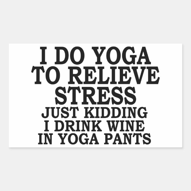 Ich mache Yoga, um Stress zu lindern, nur Spaß bei Rechteckiger Aufkleber (Vorderseite)