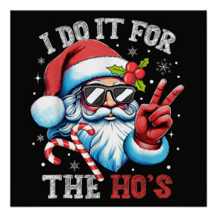 Ich mach's für die Ho's Lustiger Weihnachts-Santa Poster
