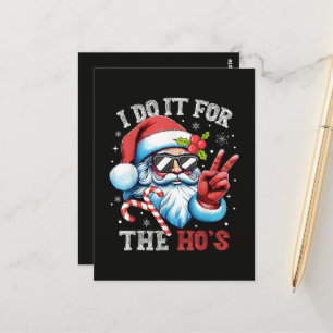 Ich mach's für die Ho's Lustiger Weihnachts-Santa Postkarte