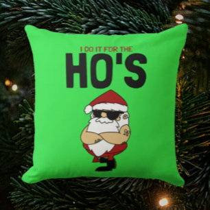 Ich mach's für die Ho's   Lustiges Weihnachten Kissen