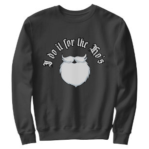 Ich mach's für die Hos lustiges Weihnachten Sweatshirt