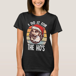 Ich mach's für die Hos Weihnachten T-Shirt