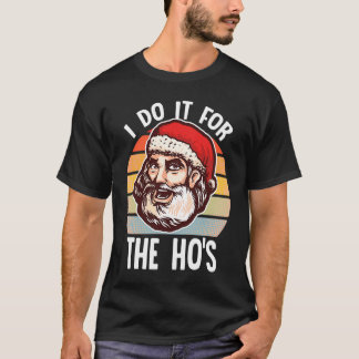 Ich mach's für die Hos Weihnachten T-Shirt