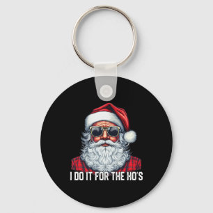 Ich mach's für die Schlampen Santa Weihnachten Schlüsselanhänger