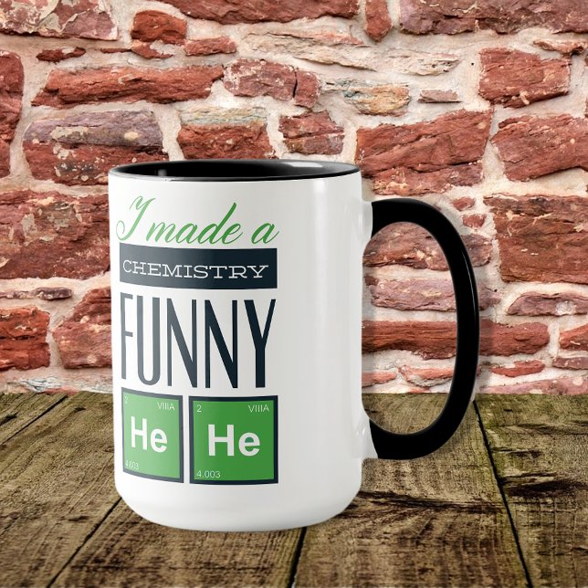 Ich machte eine Chemie lustig HeHe Tasse (Von Creator hochgeladen)