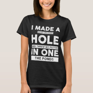 Ich machte einen Bogey auf jedem Loch Golf für Män T-Shirt