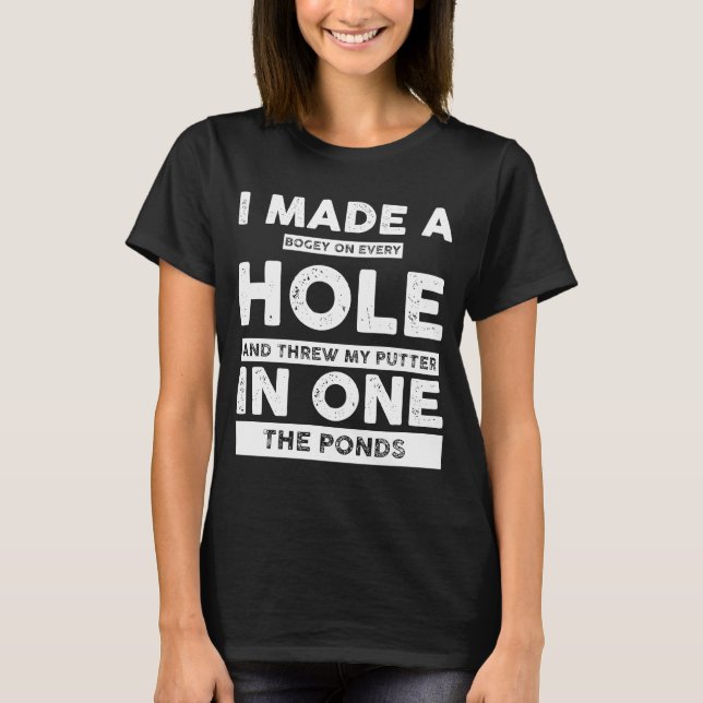 Ich machte einen Bogey auf jedem Loch Golf für Män T-Shirt (Vorderseite)