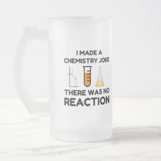 Ich machte einen Chemie-Joke Mattglas Bierglas