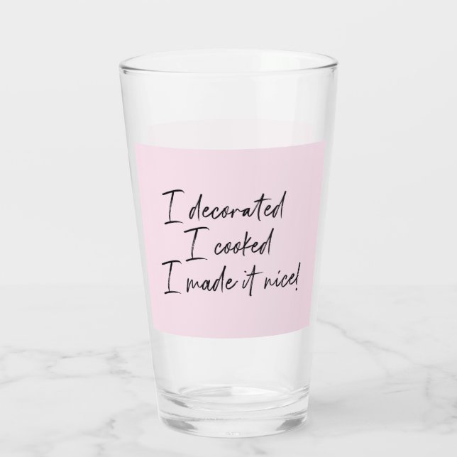 Ich machte es nette Hausfrauen von NY RHONY Glas (Rückseite)