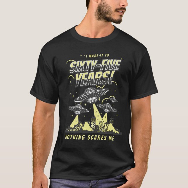 Ich machte es zu 65 Jahren Zitat lustig sarkastisc T-Shirt (Vorderseite)