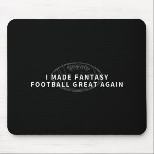 Ich machte Fantasy Football wieder großartig Fanta Mousepad