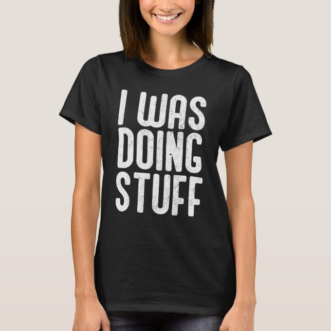 Ich machte Stuff Funny Couple Ich bin Stuff_13 T-Shirt (Vorderseite)