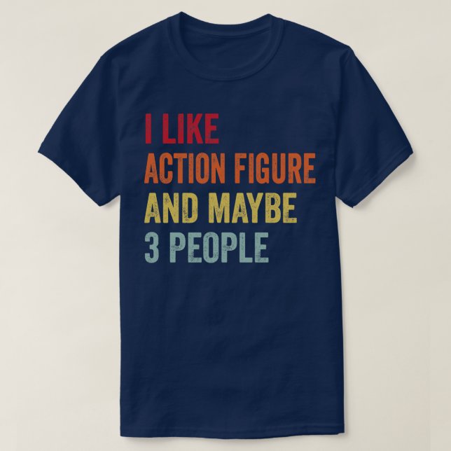 Ich mag Action Figur vielleicht 3 Personen T-Shirt (Design vorne)