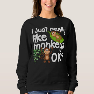 Ich mag Affen Liebe Tier Sweatshirt