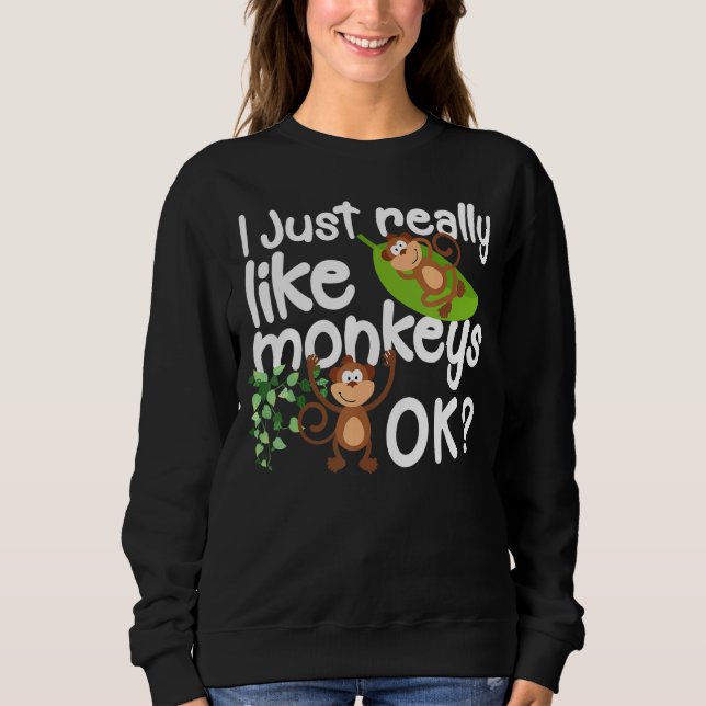 Ich mag Affen Liebe Tier Sweatshirt (Vorderseite)