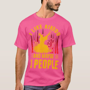 Ich mag Aikido und vielleicht 3 Personen Kampfspor T-Shirt