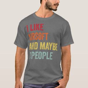 Ich mag Airsoft vielleicht 3 Leute T-Shirt
