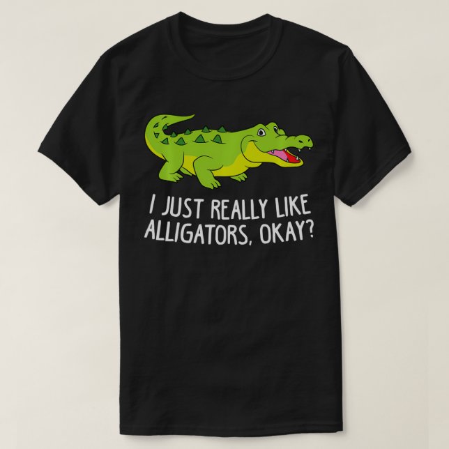 Ich mag Alligatoren einfach nur Funny Crocodile Al T-Shirt (Design vorne)