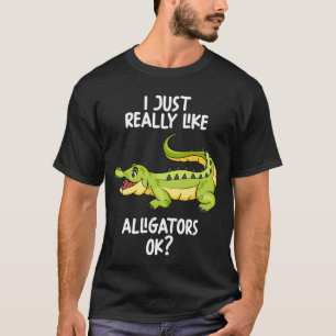 Ich mag Alligatoren einfach. T-Shirt