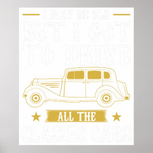 Ich mag alt sein, aber ich darf alle klassischen A Poster