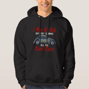 Ich mag alt sein, aber ich durfte alle coolen Auto Hoodie