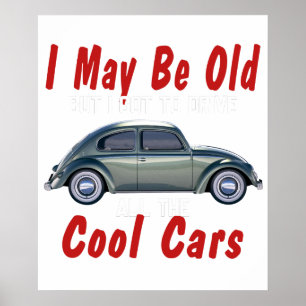 Ich mag alt sein, aber ich durfte alle coolen Auto Poster