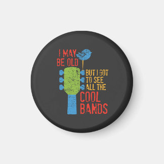 Ich mag alt sein, aber ich Got alle Coolen Grenzen Magnet