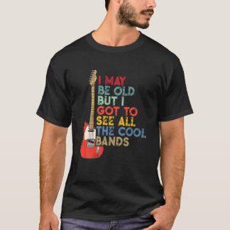 Ich mag alt sein, aber ich Got alle Coolen Grenzen T-Shirt