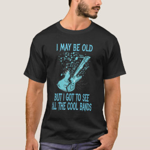 Ich mag alt sein, aber ich Got alle Coolen Grenzen T-Shirt