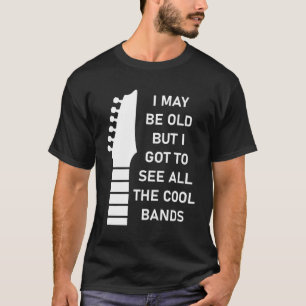 Ich mag alt sein, aber ich Got alle Coolen Grenzen T-Shirt